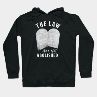 The Law Was Not Abolished Hoodie